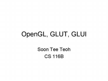 OpenGL, GLUT, GLUI