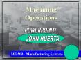 Machining Operations PowerPoint PPT Presentation