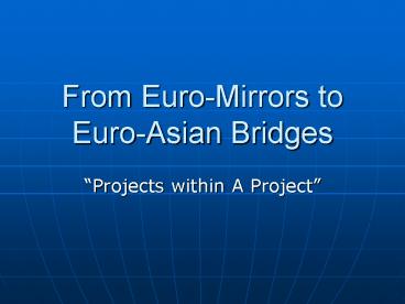 From Euro-Mirrors to Euro-Asian Bridges