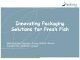Innovating Packaging Solutions for Fresh Fish PowerPoint PPT Presentation