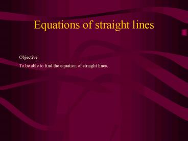 Equations of straight lines presentation | free to view