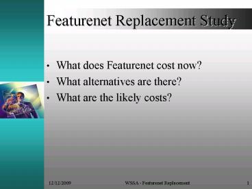 Featurenet Replacement Study
