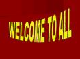WELCOME TO ALL PowerPoint PPT Presentation