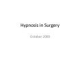 Hypnosis in Surgery PowerPoint PPT Presentation