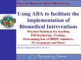 Using ABA to facilitate the Implementation of Biomedical Interventions Practical Solutions for teach PowerPoint PPT Presentation