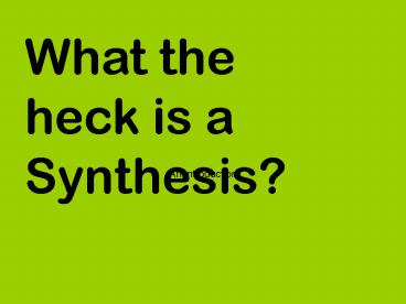 What the heck is a Synthesis