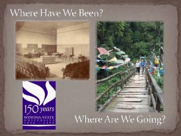 Where Have We Been Where Are We Going