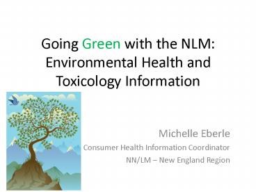 Going Green with the NLM:  Environmental Health and Toxicology Information