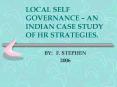 LOCAL SELF GOVERNANCE AN INDIAN CASE STUDY OF HR STRATEGIES' PowerPoint PPT Presentation