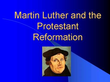Martin Luther and the Protestant Reformation
