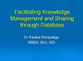 Facilitating Knowledge Management and Sharing through Database PowerPoint PPT Presentation