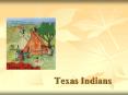 Texas Indians PowerPoint PPT Presentation