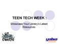 TEEN TECH WEEK : PowerPoint PPT Presentation