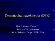 Dermatopharmacokinetics (DPK)