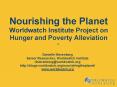 Nourishing the Planet Worldwatch Institute Project on Hunger and Poverty Alleviation PowerPoint PPT Presentation