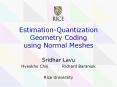 Estimation-Quantization Geometry Coding using Normal Meshes PowerPoint PPT Presentation