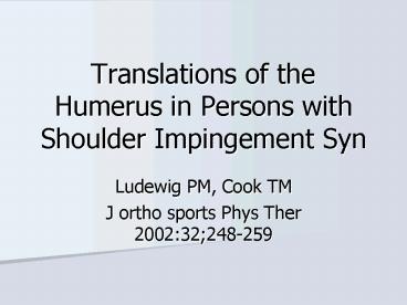 Translations of the Humerus in Persons with Shoulder Impingement Syn