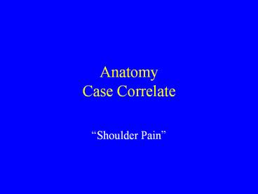 Anatomy Case Correlate