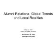 Alumni%20Relations:%20Global%20Trends%20and%20Local%20Realities PowerPoint PPT Presentation
