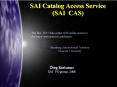 SAI Catalog Access Service (SAI CAS) PowerPoint PPT Presentation