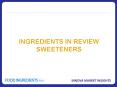 Ingredients in Review Sweeteners PowerPoint PPT Presentation