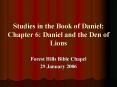 Studies in the Book of Daniel: Chapter 6: Daniel and the Den of Lions PowerPoint PPT Presentation