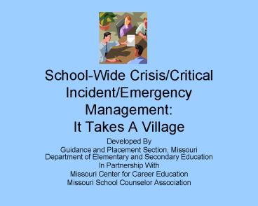 SchoolWide CrisisCritical IncidentEmergency Management: It Takes A Village