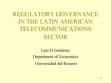 REGULATORY GOVERNANCE IN THE LATIN AMERICAN TELECOMMUNICATIONS SECTOR