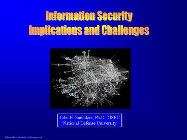Information Security Implications and Challenges