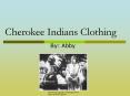Cherokee Indians Clothing PowerPoint PPT Presentation