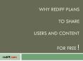 Why rediff plans to share users and content for free ! PowerPoint PPT Presentation