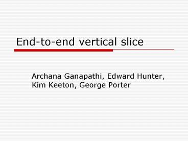 Endtoend vertical slice