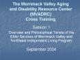 The Merrimack Valley Aging and Disability Resource Center MVADRC Cross Training PowerPoint PPT Presentation