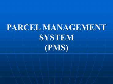 PARCEL MANAGEMENT SYSTEM