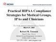 Practical HIPAA Compliance Strategies for Medical Groups, IPAs and Clinicians  The Sixth Annual National HIPAA Summit March 27, 2003 PowerPoint PPT Presentation