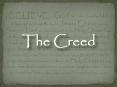 I BELIEVE in God the Father Almighty, Maker of heaven and earth: And in Jesus Christ his only Son, our Lord; who was conceived by the Holy Ghost, born of the virgin Mary, suffered under Pontius Pilate, was crucified, dead, and buried; he descended into PowerPoint PPT Presentation
