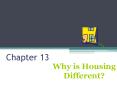 Why is Housing Different PowerPoint PPT Presentation