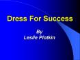 Dress For Success By Leslie Plotkin PowerPoint PPT Presentation
