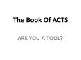 The Book Of ACTS PowerPoint PPT Presentation