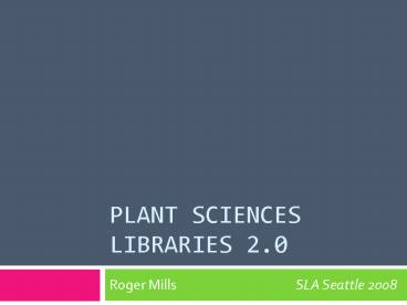 Plant Sciences Libraries 2'0