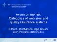 Health on the Net: Categories of web sites and quality assurance systems Ellen K' Christiansen, lega PowerPoint PPT Presentation