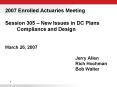 2007 Enrolled Actuaries Meeting Session 305 New Issues in DC Plans Compliance and Design March 26, 2 PowerPoint PPT Presentation