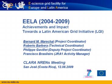 EELA 20042009 Achievements and Impact Towards a Latin American Grid Initiative LGI