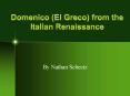Domenico (El Greco) from the Italian Renaissance PowerPoint PPT Presentation