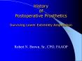 History of Postoperative Prosthetics  Surviving Lower Extremity Amputation PowerPoint PPT Presentation
