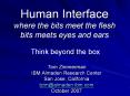 Human%20Interface%20where%20the%20bits%20meet%20the%20flesh%20bits%20meets%20eyes%20and%20ears PowerPoint PPT Presentation
