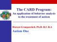The CARD Program: An application of behavior analysis to the treatment of autism PowerPoint PPT Presentation