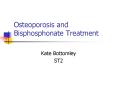 Osteoporosis and Bisphosphonate Treatment PowerPoint PPT Presentation