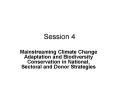 Mainstreaming Climate Change Adaptation and Biodiversity Conservation in National, Sectoral and Donor Strategies PowerPoint PPT Presentation