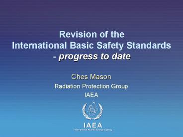 Rassc Revision of the International Basic Safety Standards progress to date ...